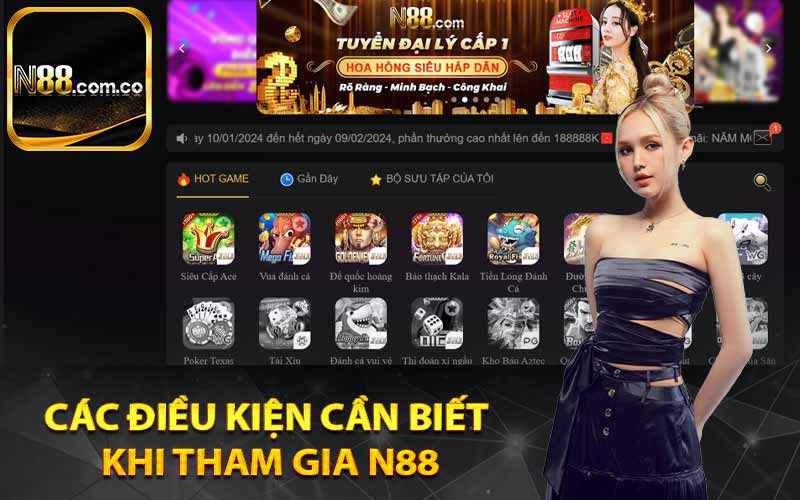 Các điều kiện cần biết khi tham gia N88