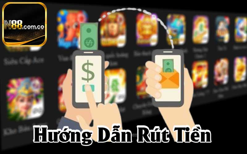 Hướng dẫn rút tiền N88